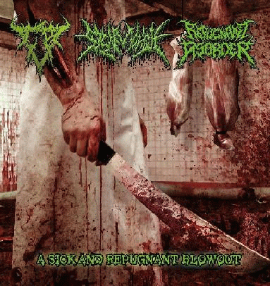 Repugnant Disorder : A Sick and Repugnant Blowout